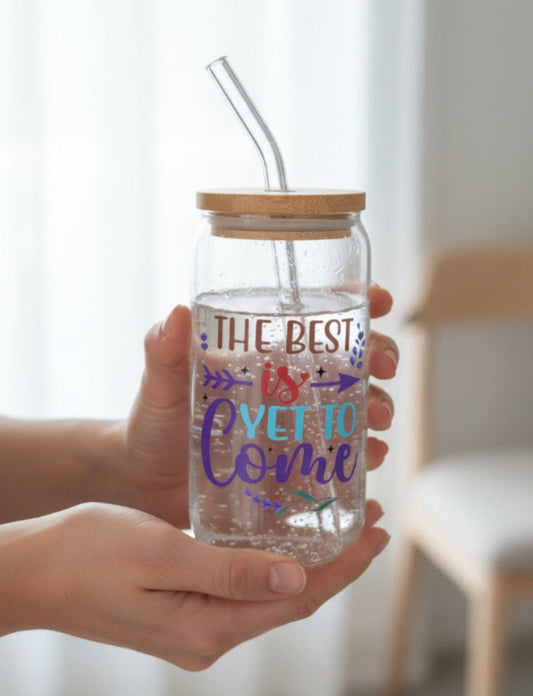 The Best Is Yet To Come 16 oz glass tumbler M H W ACCESSORIES LLC The Best Is Yet To Come 16 oz glass tumbler